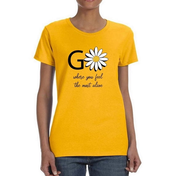 Go Daisies Positive Quote T-Shirt Women -Image by Shutterstock, Female XX-Large