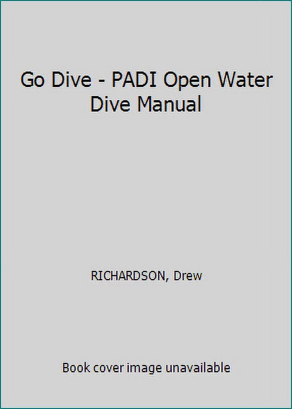 Pre-Owned Go Dive - PADI Open Water Dive Manual (Paperback) 187866316X 9780002456913