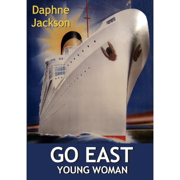 Go East Young Woman, (Paperback)