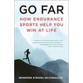 thumbnail image 1 of Pre-Owned Go Far: How Endurance Sports Help You Win at Life (Paperback) 157826913X 9781578269136, 1 of 1
