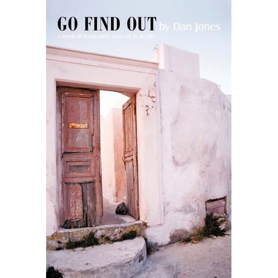 Go Find Out : A Book of Inspiration and Call to Action