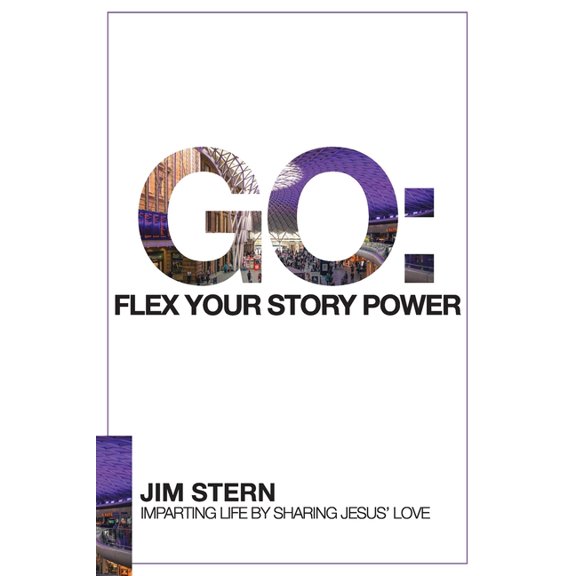 Go : Flex Your Story Power: Imparting Life by Sharing Jesus' Love (Paperback)