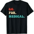 thumbnail image 1 of Go. For. Medical. Vintage T-ShirtWomen Man Tee, 1 of 5