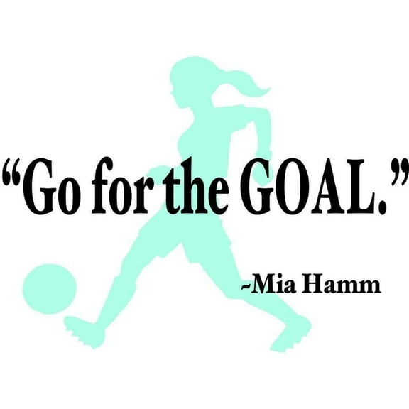 Go For The Goal Mia Hamm Soccer Sports Inspirational Quote Picture Art 15"X20" - Girls Room Vinyl Wall Decal