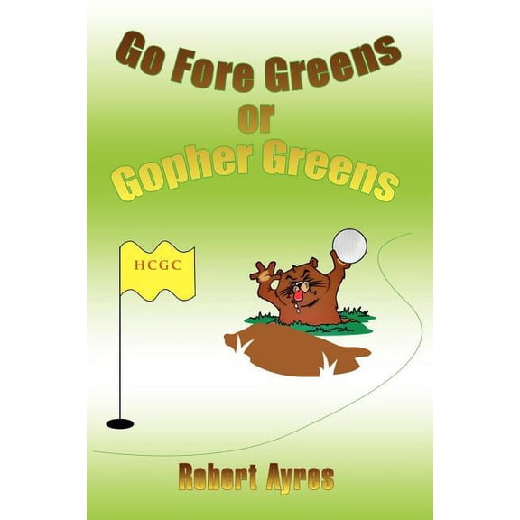 Go Fore Greens or Gopher Greens (Paperback)