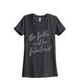 thumbnail image 1 of Go Forth And Be Fabulous Women's Fashion Relaxed T-Shirt Tee Charcoal Grey Small, 1 of 3