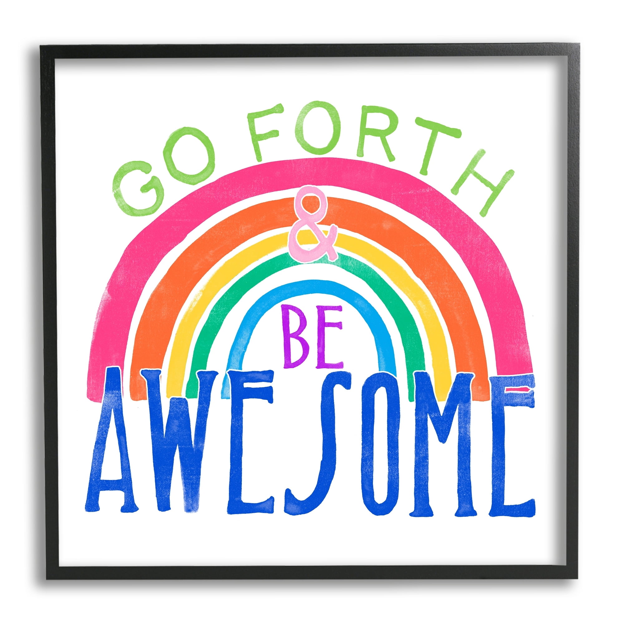 Go Forth Be Awesome Rainbow Kids Motivational Quote Art for Kids Framed Art Print Wall Art, 17x17