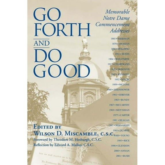 Go Forth and Do Good: Memorable Notre Dame Commencement Addresses, (Paperback)