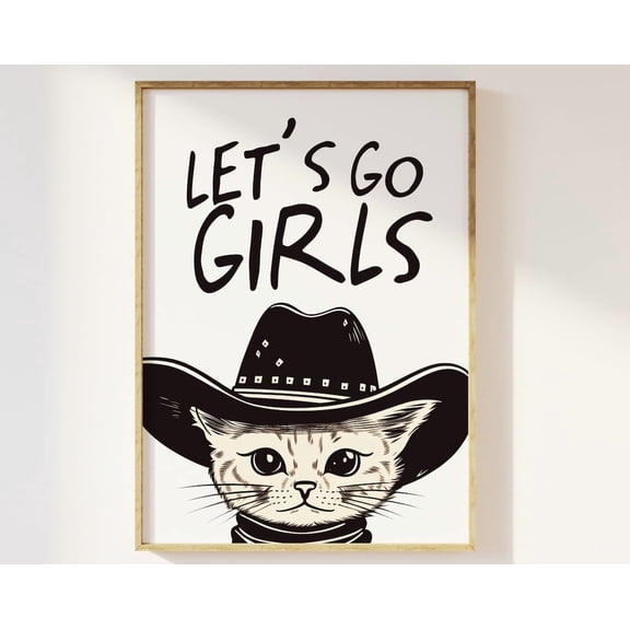 Let'S Go Girls Cowgirl Cat Print - Cat Cowgirl Hat Western The Old West Cowboy Howdy Rodeo Trendy Cool Wall Art Poster Retro 90S Wall Art Modern Wall Decor Art