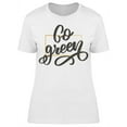 thumbnail image 1 of Go Green Motivational Eco Quote T-Shirt Women -Image by Shutterstock, Female XX-Large, 1 of 4