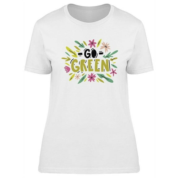 Go Green Phrase T-Shirt Women -Image by Shutterstock, Female 3X-Large