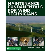 Go Green with Renewable Energy Resources Maintenance Fundamentals for Wind Technicians, Paperback