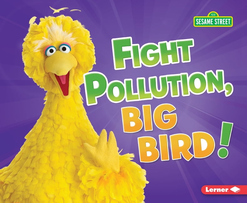 Go Green with Sesame Street (R): Fight Pollution, Big Bird! (Paperback) -  Walmart.com