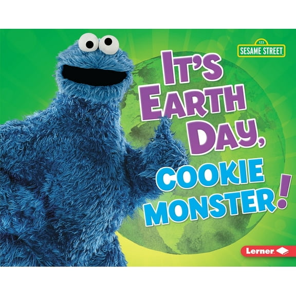 Go Green with Sesame Street (R) It's Earth Day, Cookie Monster!, (Hardcover)