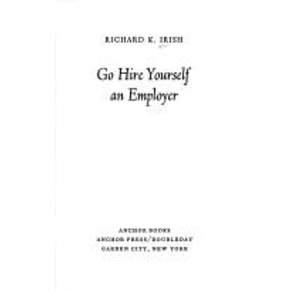 Pre-Owned Go hire yourself an employer (Paperback) 038503086X 9780385030861