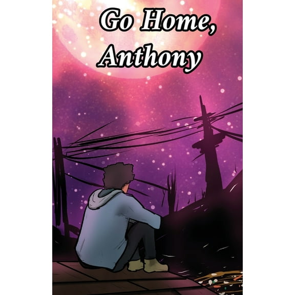 Go Home, Anthony, (Paperback)