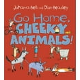 thumbnail image 1 of Go Home, Cheeky Animals!, (Paperback), 1 of 1
