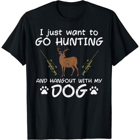Go Hunting Hangout With Dog Deer Hunter T-Shirt, Unisex T-Shirt