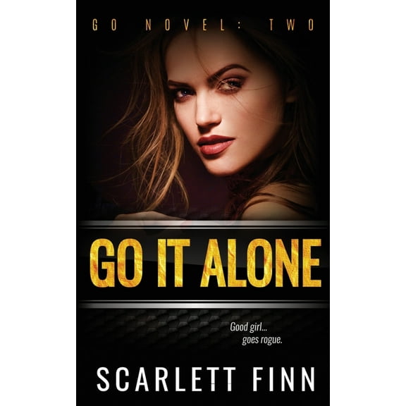 Go Novel Go It Alone: Good Girl Goes Rogue., Book 2, (Paperback)