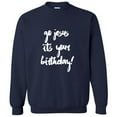 thumbnail image 1 of Go Jesus It's Your Birthday Crewneck Sweatshirt, 1 of 1