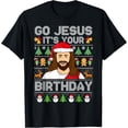 thumbnail image 1 of Go Jesus It's Your Birthday Ugly Christmas Sweater Funny T-Shirt, 1 of 4