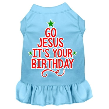 Christmas Pet Dog  Cat Dress Screen Printed, "Go Jesus, It's Your Birthday"