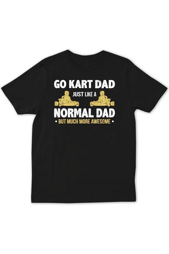 Go Kart Dad Fathers Day Best Go Karting Racing