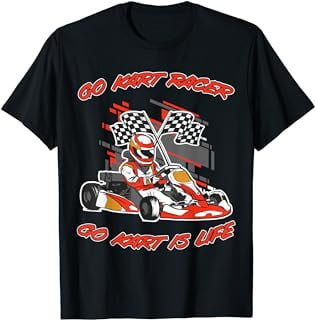 Go Kart Racer Go Kart Is Life Kartsport Karting Go Kart T-Shirt ...