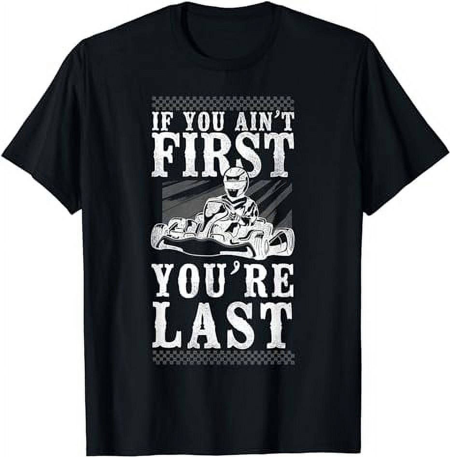 Go Kart Racing Vintage If You Aint First Youre Last TShirt
