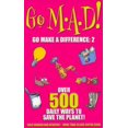 thumbnail image 1 of Pre-Owned Go M.A.D 2: Over 500 Daily Ways to Save the Planet! Paperback, 1 of 1