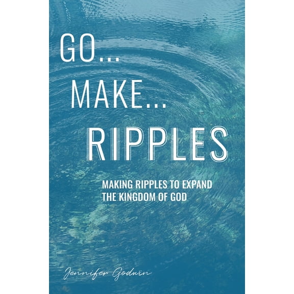 Go...Make...Ripples, (Paperback)