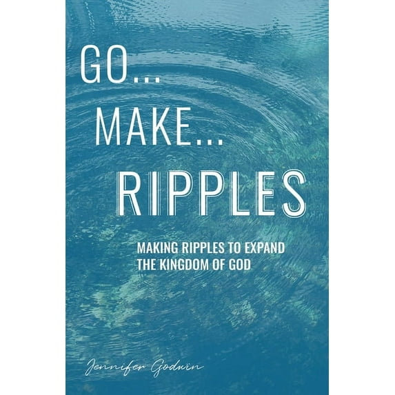 Go...Make...Ripples (Paperback)