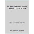 thumbnail image 1 of Pre-Owned Go Math!: Student Edition Chapter 7 Grade 5 2015 (Paperback) 0544342372 9780544342378, 1 of 1