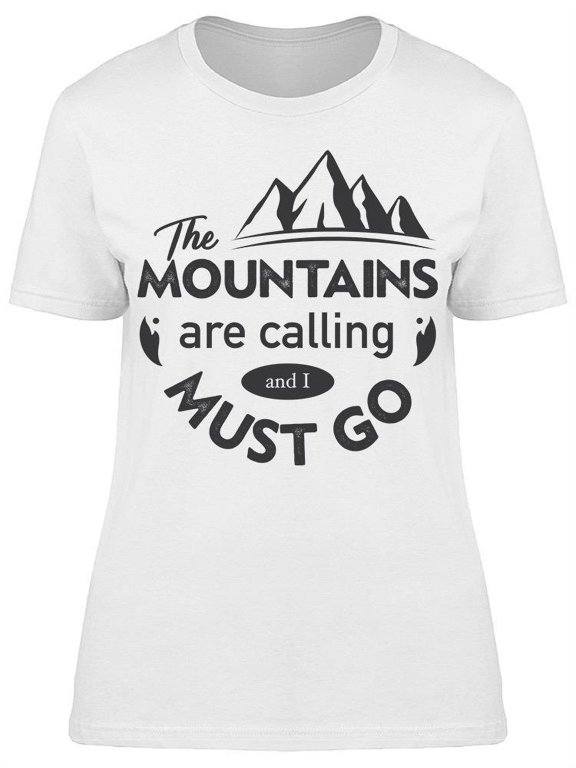 Go Mountains Calling Women's T-shirt