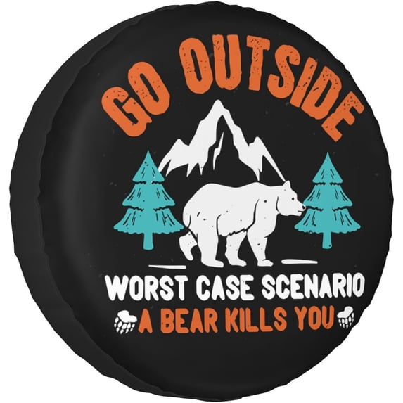 Go Outside Worst Case Scenario a Bear Kills You Rv Spare Tire Cover, Camper Spare Tire Cover, Spare Tire Cover for RV Trailer, Camper Wheel Protectors Trailer Rv SUV Truck Travel Trailers 15 inch