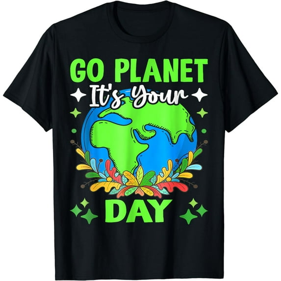 Go Planet Earth Day Saving The Environment Sustainably T-Shirt