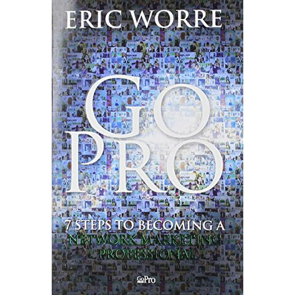 Pre-Owned Go Pro: 7 Steps to Becoming a Network Marketing Professional (Paperback) 0988667908 9780988667907