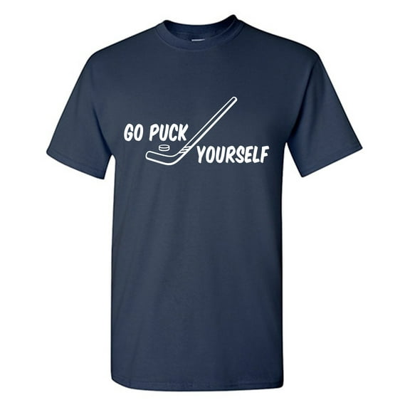Go Puck Yourself Sarcastic Humor Graphic Tees Gift For Mens Novelty Funny T Shirt