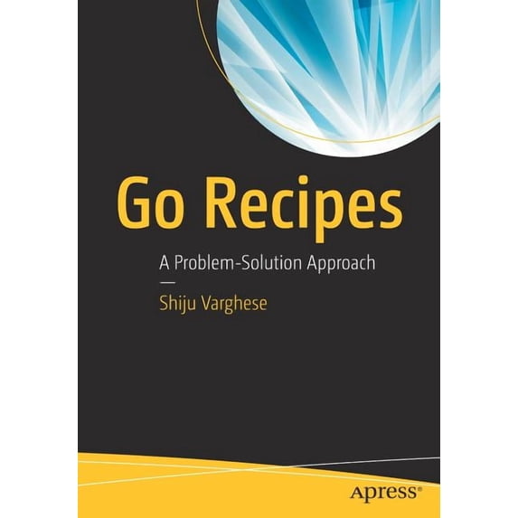 Go Recipes: A Problem-Solution Approach, (Paperback)