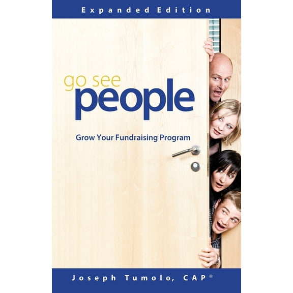 Go See People : Grow your fundraising program (Paperback)