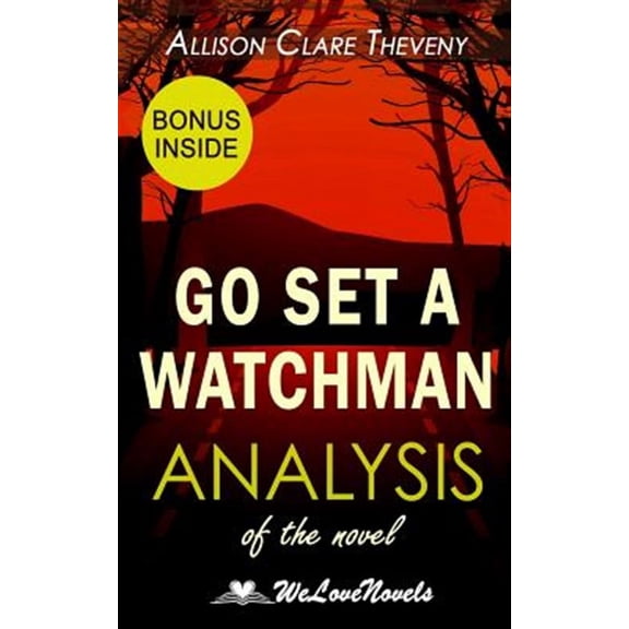 Go Set a Watchman : A Sidekick to the Harper Lee Novel