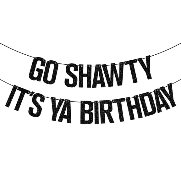Go Shawty Birthday Banner, Rap Theme Bday Bunting Sign, Hip Hop Party Decorations Black Glitter