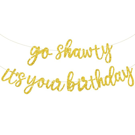 Go Shawty It's Your Birthday Banner, Gold Glitter, Birthday Party Decoration