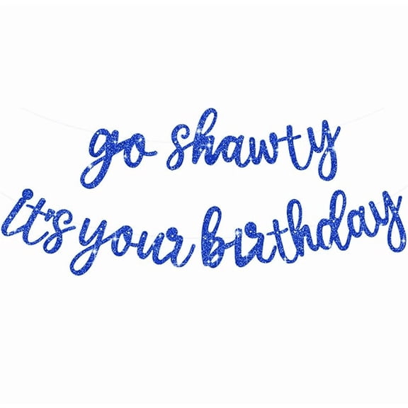 Go Shawty It's Your Birthday Banner, Royal Blue Glitter, Birthday Party Decoration