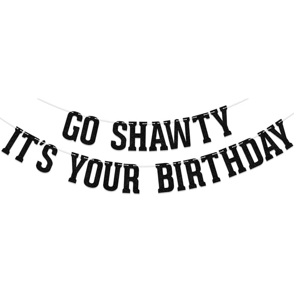 Go Shawty Its Your Birthday Banner - Go Shawty Its Your Birthday Decorations - Hip Hop Party Decorations Black