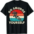 thumbnail image 1 of Go Smudge Yourself Native American Funny Smudging Feather T-Shirt Black X-Large, 1 of 4