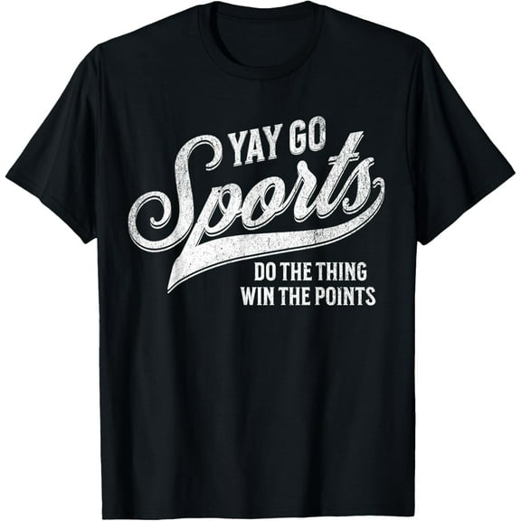 Go Sports Do The Thing Win The Points Funny T-Shirt