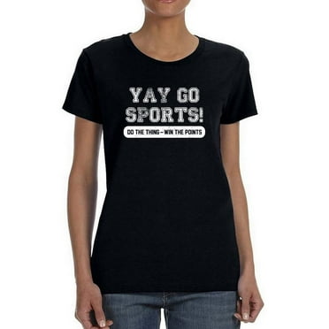 Go Sports! T-Shirt Women -Smartprints Designs, Female Medium