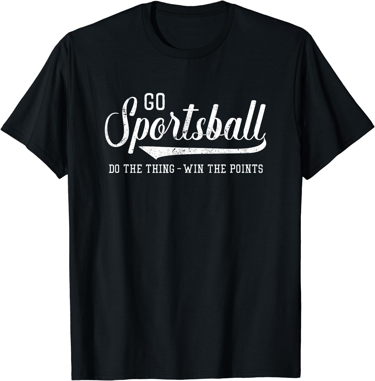 Go Sportsball! Do the Thing Win The Points Funny Sports TShirt