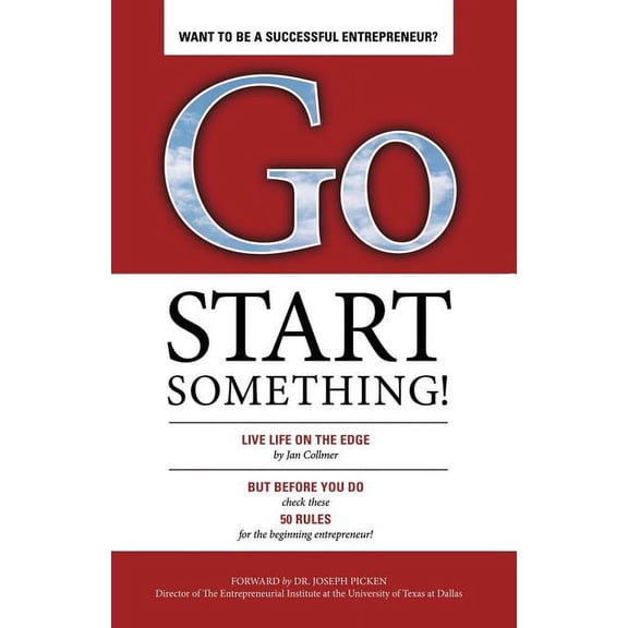 Go Start Something: Live Life on the Edge, (Paperback)